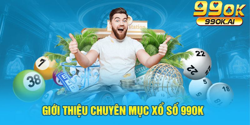 Giới thiệu chuyên mục xổ số 99OK