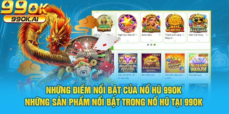 Những sản phẩm trong Nổ hũ tại 99OK