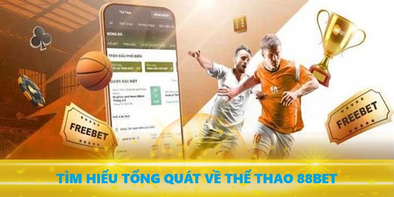 Giới thiệu tổng quát về thể thao 88bet