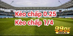 kèo chấp 0.25 là gì